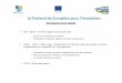Le Partenariat Européen pour l’innovation€¦ · Le Partenariat Européen pour l’innovation • Objectif: faire travailler ensemble différents acteurs pour faciliter l’émergence