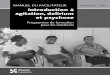 Manuel du Facilitateur Français – Haïti Introduction à agitation ... · dispensant des soins de santé directs aux patients et en menant des interventions communautaires dans