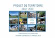PROJET DE TERRITOIRE · 2018-10-19 · 6 Méthode : l’élaboration du projet de territoire 2018-2020 adapté au contexte Les trois anciennes communautés de communes ont œuvré,