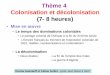 Thème 4 Colonisation et décolonisation (7- 8 heures)ww2.ac-poitiers.fr/hist_geo/IMG/pdf/colonisat_79.pdf · Renault, exprime clairement la complicité de la bourgeoisie tout entière
