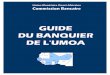 INTRODUCTION - BCEAO · Guide du banquier de l’UMOA 4 Motivée à la fois par un souci de plus grande transparence des règles et d'efficience accrue de leurs actions, la Commission