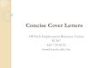 Concise Cover Letters · 2019-02-23 · Refer to enclosed resume Thank you for taking the time to review the letter and application You would be glad to provide additional information