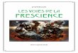 Olivier Legrand (2016)storygame.free.fr/PRESCIENCE.pdf · Prescience n’est donc pas toute-puissante et peut être affectée, voire mise en échec par « d’autres forces » - forces