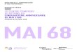 À PARTIR DU 28 AVRIL 2018 MAI 68Mai 68 va donc se manifester au Centre Pompidou à partir d’une question : que reste-t-il aujourd’hui de l’esprit de mai ? Question lancinante,