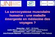 La sarcocystose musculaire humaine : une maladie émergente ... · – Laboratoire Parasitologie – CHU Toulouse . Bruno Marchou – SMIT – CHU Toulouse . 