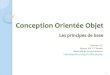 Conception Orientée Objet - Depinfotliu/ens/coo/coo-principes.pdf · Principes d’approche objet et design patterns Diagramme de classes (class) Diagramme de cas d’utilisation