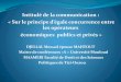 Intitulé de la communication : « Sur le principe d’égale concurrence … · 2018-12-06 · 1) Le principe général de soumission des entreprises publiques au droit de la concurrence