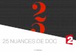 25 NUANCES DE DOC - FranceTV Pro · France 2 est fière d’ouvrir cette année un nouvel espace de diffusion de documentaires ! Inspiré de l’emblématique « 25e heure », notre