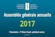 Assemblée générale annuelle 2017 · 2017-06-01 · Assemblée générale annuelle 2017 Plan d’action du groupe de travail sur l’expérience-patient 1. Élaboration d’un modèle