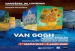VAN GOGH - Culturespaces...Van Gogh peint ces paysages nocturnes de l’intérieur de l’auspice Saint-Paul de Saint Rémy attiré à la fois par l’extérieur, le jardin ordonné