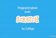 Programmer avec ScratchPrésentation • Ferreira Sébastien • Professeur de Mathématiques au collège Montaigne de Goussainville • Informatique • 2016 -2017 : J’enseigne