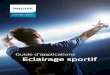 Eclairage sportif - Philipsimages.philips.com/is/content/PhilipsConsumer/PDF... · 2019-10-29 · Puissance totale à 100% - 66,6% - 50% 22,91 - 15,26 - 11,45 kW Caractéristiques