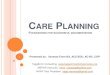 Care Planning & the MDS 3 › ... › Care-Planning-NAAP-2014.pdf · MDS 3.0 interview Mr. Doe identified the following as “Very Important”: to go outside when the weather is