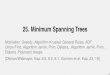 25. Minimum Spanning Trees › DA › 2019 › slides ›  · PDF file 25. Minimum Spanning Trees Motivation, Greedy, Algorithm Kruskal, General Rules, ADT Union-Find, Algorithm Jarnik,