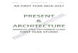 AAFY 1617 PRESENT & ARCHITECTURE 20160926...AAFY 1617 PRESENT & ARCHITECTURE 20160926 3 1. AAFY PROSPE TUS First Year at the AA is the initial exposure to the five-year study of architecture