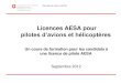 Licences AESA pour - GVMC · 2018-05-19 · Cours de formation AESA Part-FCL/Part-MED pour pilotes d’avions et hélicoptères 3OFAC/SBFP, septembre 2012 European Aviation Safety