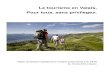 Le tourisme en Valais, Pour tous, sans privilèges. · La Chambre valaisanne de tourisme (CVT) est une association de droit privé d'intérêt général régie par les articles 60