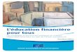 L'éducation financière pour tous › resources › docs › qe-01-17-075-fr-n.pdf · 5 3 En juillet 2005. Il faut aussi souligner le projet de l’OCDE de 2009 sur l’éducation