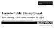 Toronto Public Library Board · 2019-01-21 · Audit Planning – Toronto Public Library Board 4 Terms of Our Engagement (continued) Discussion Fees l We continue to work with management