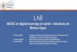 LAB · 2016-03-21 · Le projet du MOOC 2015 reconduit en 2016 Un projet porté par un groupe de travail pluri professionnel avec des compétences e-santé et e-formation Un comité