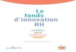 Le fonds d’innovation RH - Portail de la Fonction publique · « Soutenir et accompagner les cadres de l'ATE de la région Bretagne, ... (SG du MEN/MESRI) Le projet consiste à