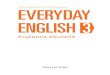 Anni Holopainen • Christine Silventoinen EVERYDAY ENGLISH3 · Kohdassa 2. olevat adjektiivit käytännöllinen, maalauksellinen ja vaatimaton ovat esimerkkejä pitkistä adjektiiveista,
