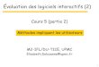 Cours 5 (partie 2)lutes.upmc.fr/delozanne/2011-2012/IHM-IFL-TICE/siteIHM/Cours-IHM… · 1 Évaluation des logiciels interactifs (2) M2-IFL/DU-TICE, UPMC . Elisabeth.Delozanne@upmc.fr