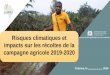 Risques climatiques et - Finances · JI J2 J3 F1 F2 F3 M1 M2 M3 A1 A2 A3 MA1 MA2 MA3 JU1 JU2 JU3 Evolution décadaire des niveaux de précipitations à Cotonou et Bohicon de janvier