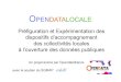 OPENDATALOCALEpreview.opendatafrance.net/wp-content/uploads/2017/11/Présentatio… · des collectivités locales à l’ouverture des données publiques OPENDATALOCALE Un projet