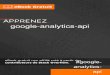 google-analytics-api · PDF file Google Analytics V3, qui inclut l'API Core Reporting, l'API de gestion, l'API MetaData et un certain nombre d'autres API. Ces API renvoient Json Google