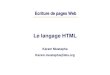 Le langage HTML - Cjoint.com · 2019-01-14 · Le langage HTML Karam Mustapha. Karam.mustapha@lsis.org. Comment fonctionne le Web ? C'est un mécanisme client-serveur. Le client demande
