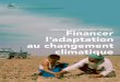 FONDS POUR L’ENVIRONNEMENT MONDIAL Financer …...Le changement climatique est une réalité, et ses impacts sur notre planète s’accélèrent et gagnent en gravité. La plupart