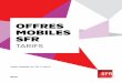 offres MoBILes sfr - LaFibre · 2016-04-09 · Les appels et les textos sont illimités le soir à partir de 20h et jusqu’à minuit et tout le weekend à partir du vendredi soir