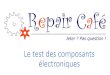 Le test des composants électroniques - Freerepaircafe74.free.fr/wp-content/uploads/Test-composants.pdf · Tester une diode Zener •Pour tester la diode Zener dans le sens passant: