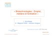 « Biotechnologies : Emploi, métiers et formation · 2004 par le Comité Biotechnologies du Leem, décrit les enjeux et propositions pour favoriser l’attractivité de la France