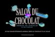 LE PLUS GRAND ÉVÉNEMENT MONDIAL DÉDIÉ AU CHOCOLAT ET AU · PDF file 2018-03-27 · mondial dÉdiÉ au chocolat et au cacao la seule plate-forme internationale rÉunissant chocolatiers,