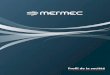 Profil de la société - MERMEC GROUP · Augmenter la sécurité, l'efficacité et la fiabilité des réseaux ferrés dans le monde Première entreprise à obtenir la certification