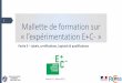 1 Mallette de formation sur l’expérimentation E+C-aicvf.org/comite-technique/files/2018/03/TE-180311... · RT 2012 Energie 3 – Carbone 1 et production EnR RT 2012 Energie 4 –