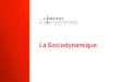 La Sociodynamique - Education.gouv.fr · 2015-05-28 · 2 140617 Sociodynamique - Présentation Dauphine Jean-Christian Fauvet († 2010), fondateur de la sociodynamique F ondateur