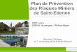 Plan de Prévention des Risques Miniers de Saint-Etienne · 2016-11-17 · 7 novembre 2016 Réunion Publique PPRM de Saint-Etienne 33 Prescription du PPRM 2010 – études sur l’évaluation