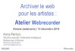 Archiver le web pour les artistes · Atelier Webrecorder Anna Perricci Directrice associée, Partenariats stratégiques Webrecorder à Rhizome Rhizome au New Museum Anna.Perricci@rhizome.org