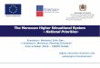 The Moroccan Higher Edcuational System - National Priorities- · Univ. Internationale de Rabat Univ. Sultan Moulay Slimane-Béni Private Univ Private HEI (Opened and authorized) 5