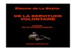 ÉTIENNE DE LA BOÉTIE · 2019-11-30 · 1983 : GF-Flammarion, “La Boétie, Discours de la servitude volontaire”, Présentation par Simone Goyard-Fabre (127 p.). Texte du manuscrit