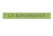 La Renaissance - Iconitoac-reims.iconito.fr/static/classeur/18687-24bb736ae7/...En Fance, les Rois et les nobles… ui ont découverts la Renaissance en Italie, veulent imiter ce style