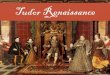Tudor Renaissance - WordPress.com€¦ · Italie, en France, en Espagne ou encore dans les Flandres. Mon blog, Un Art Anglais ? était alors déjà fondé depuis plusieurs mois et