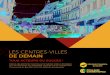 LES CENTRES-VILLES DE DEMAIN - UPERuper.fr/.../uploads/2014/06/Centres-villes-de-demain.pdfLES CENTRES-VILLES DE DEMAIN TOUS ACTEURS DU SUCCÈS ! Extraits des éléments transmis par