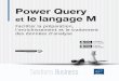 Power Query et le langage M Frédéric LE GUEN Power Query et le … · 2016-06-06 · Power Query et le langage M Faciliter la préparation, l’enrichissement et le traitement des