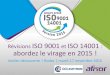 ISO 9001 ISO 14001 abordez le virage en 2015 · UN OUTIL DE MANAGEMENT au service de la compétitivité et de la performance des organisations LA NORME LA PLUS UTILISÉE à travers