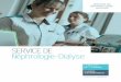 SERVICE DE Néphrologie-Dialyse · 2019-03-22 · Il existe également une clinique de la lithiase rénale, en collaboration avec le service d’urologie. L’HÉMODIALYSE Le moyen