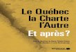 essai Le Québec la Charte › wp-content › uploads › Le-Québec-la-C… · Depuis l’annonce du projet de loi 60, les discours dans l’espace public se sont rapidement multipliés,